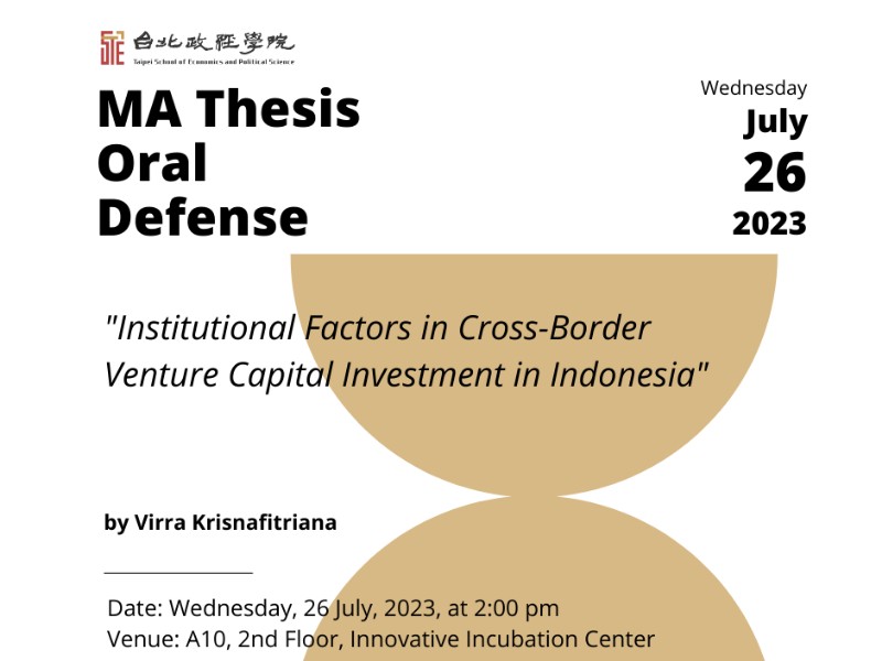 MA Thesis Oral Defense at A10 on Wednesday 26 July 2023 at 2:00 pm titled "Institutional Factors in Cross-Border Venture Capital Investment in Indonesia" by Virra Krisnafitriana