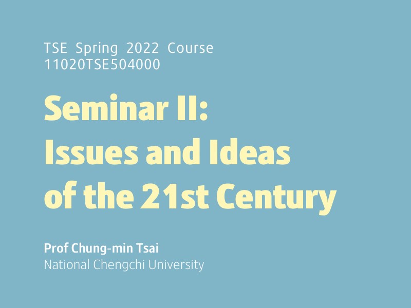 Spring 2022 Course: Seminar II: Issues and Ideas of the 21st Century