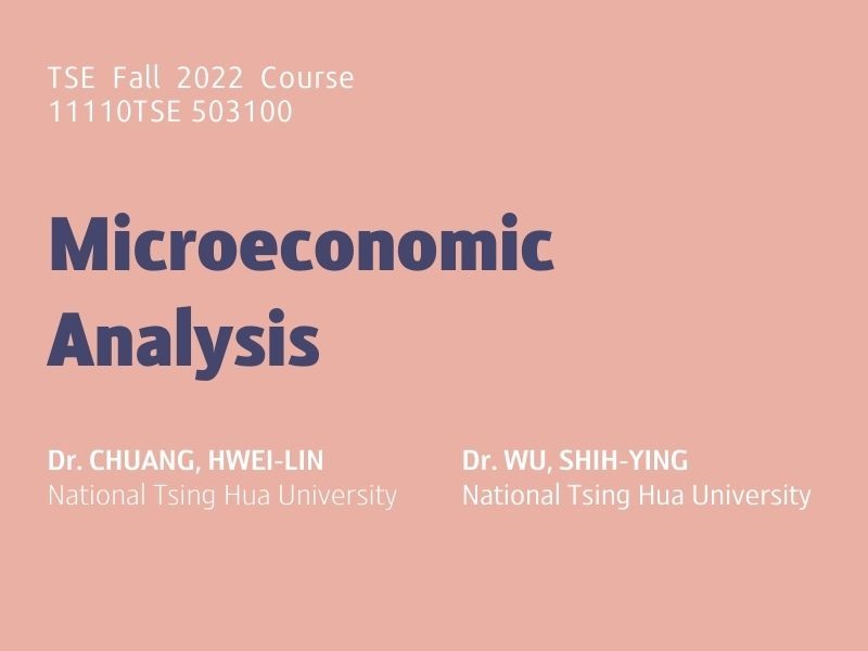 Fall 2022 Course: Microeconomic Analysis