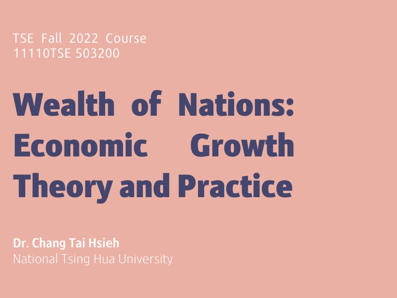 Fall 2022 Course: Wealth of Nations: Economic Growth Theory and Practice
