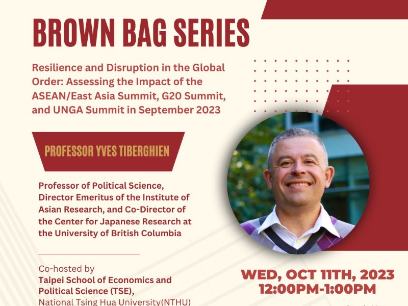 Brown Bag Series: October 11th "Resilience and Disruption in the Global Order: Assessing the Impact of the ASEAN/East Asia Summit, G20 Summit, and UNGA summit in September 2023"
