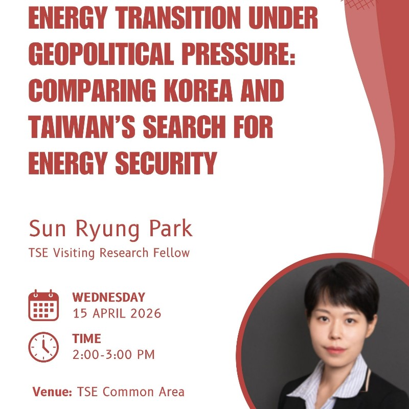 Spring 2026 Lecture Series | Energy Transition under Geopolitical Pressure: Comparing Korea and Taiwan’s Search for Energy Security