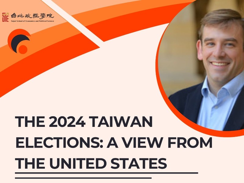 Fall 2023 Lecture Series | The 2024 Taiwan Elections: A View from the United States