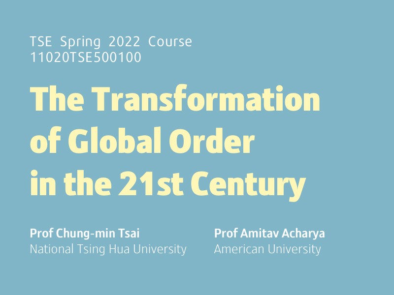 Spring 2022 Course: The Transformation of Global Order in the 21st Century